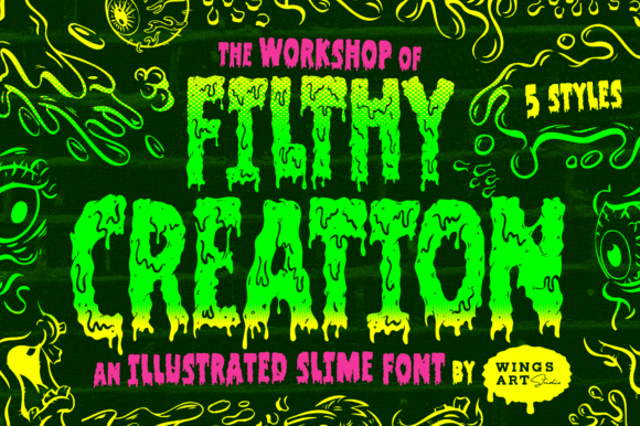 Filthy Creation Font: Cartoonish Slime for Editorial Design