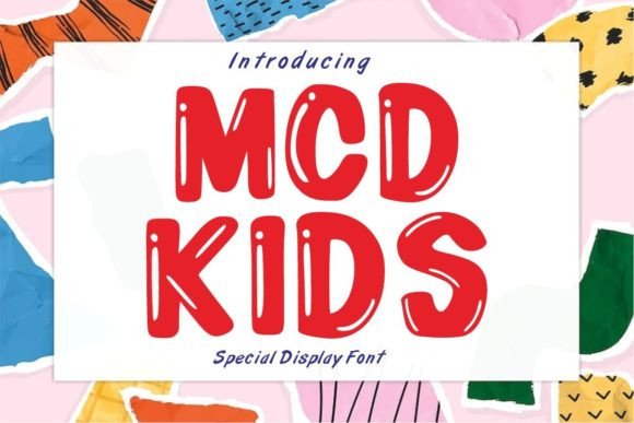 Mcd Kids Font: A Display Typeface for Playful Editorial Design